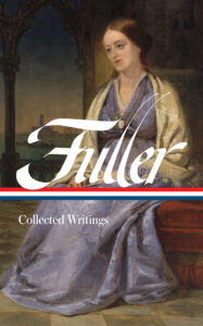 Margaret Fuller: Collected Writings