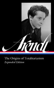 Hannah Arendt: The Origins of Totalitarianism
