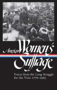 American Women’s Suffrage: Voices from the Long Struggle for the Vote ...